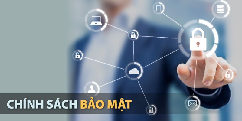 Chính sách bảo mật vô cùng quan trọng